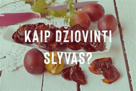 Džiovintų slyvų paruošimas kepimui