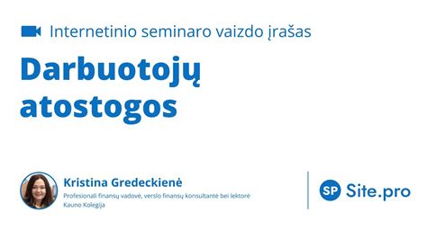 Atostogų rūšys ir jų suteikimo tvarka