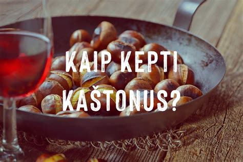 Kaštonai kepimo skardoje orkaitėje