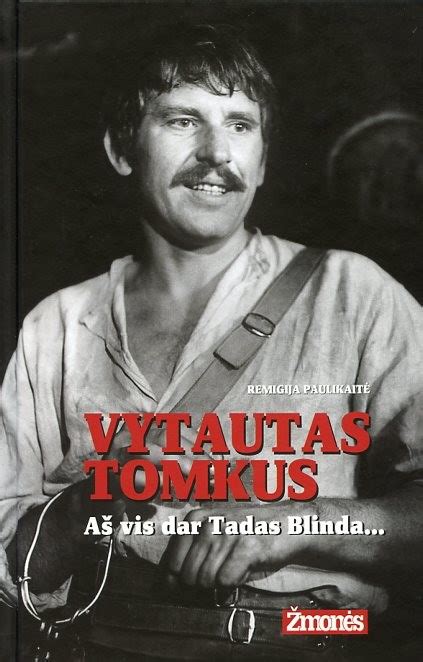 Vytautas Tomkus kaip Tadas Blinda