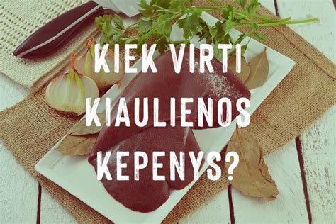 Šviežios kiaulienos kepenys