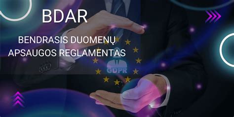BDAR - duomenų apsaugos reglamentas