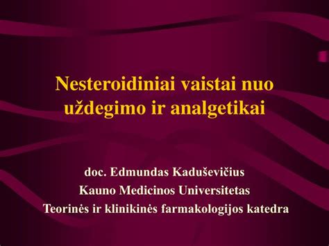 Nesteroidiniai priešužuždegiminiai vaistai (NVNU) ir jų veikimo principas