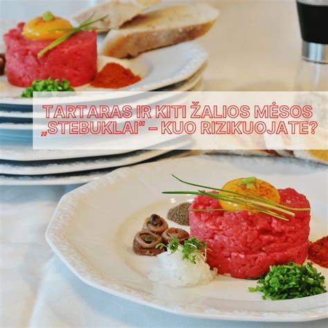Žalios mėsos patiekalai, tokie kaip tartaras