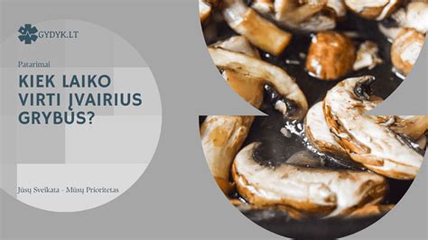 Grybų virimo laiko lentelė